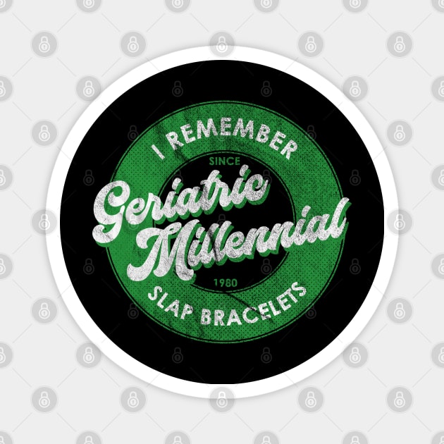 Slap Bracelets Geriatric Millennial Magnet by karutees